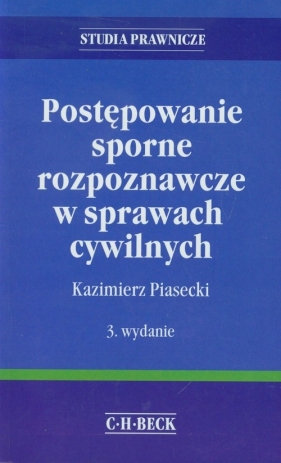 Postępowanie sporne rozpoznawcze w sprawach cywilnych - Piasecki Kazimierz