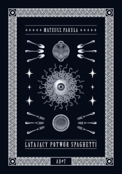 Latający potwór spaghetti - Mateusz Pakuła