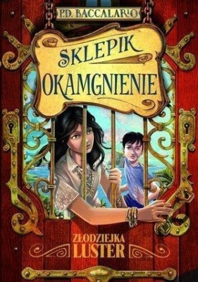 Sklepik Okamgnienie Tom 4 Złodziejka luster - Baccalario Pierdomenico