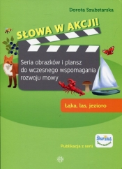 Słowa w akcji Łąka, las, jezioro - Dorota Szubstarska