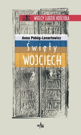 Święty Wojciech - Anna Pobóg-Lenartowicz