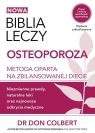 Biblia leczy Osteoporoza Metoda oparta na zbilansowanej diecie. Colbert Don