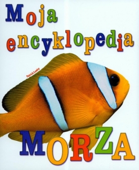Moja encyklopedia morza - Louisy Patrick<br />