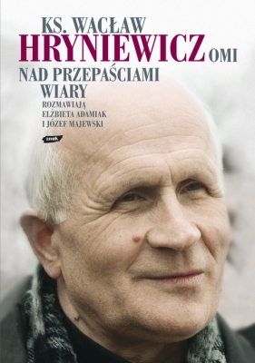 Nad przepaściami wiary - Hryniewicz Wacław