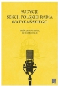 Audycje Sekcji Polskiej Radia Watykańskiego - Janusz Adamowski, Jadwiga Woźniak-Kasperek, Dariusz Kuźmina