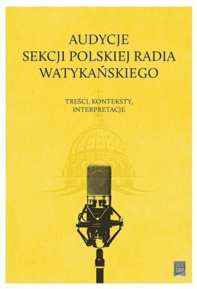 Audycje Sekcji Polskiej Radia Watykańskiego - Janusz Adamowski, Dariusz Kuźmina, Jadwiga Woźniak-Kasperek