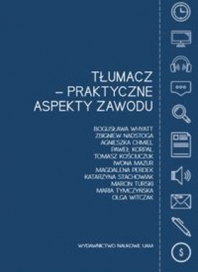 Tłumacz - praktyczne aspekty zawodu - Whyatt Bogusława