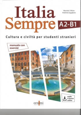 Italia sempre A2-B1 podręcznik kultury i cywilizacji włoskiej dla obcokrajowców + zawartość online - Sgaglione Andreina, Trifone Maurizio
