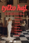  tylko haj. Opowiadania inspirowane płytą Dawida Podsiadło i Kaśki Sochackiej