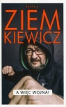 A więc wojna Rafał Ziemkiewicz