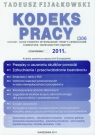 Kodeks pracy 2011 Kodeks zawiera przepisy Unii Europejskiej Fijałkowski Tadeusz