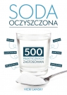 Soda Oczyszczona - 500 praktycznych zastosowań. Wyd 2 Lansky Vicky