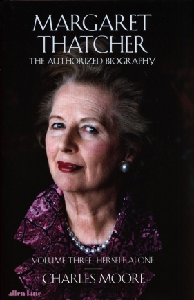 Margaret Thatcher The Authorized Biography - Moore Charles