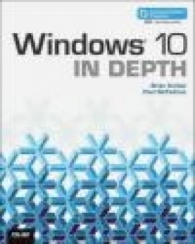 Windows 10 in Depth: Includes Video and Content Update Program Paul McFedries, Brian Knittel