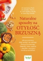 Naturalne sposoby na otyłość brzuszną. Jak przy pomocy diety pozbyć się nadwagi, tłuszczu brzusznego, złagodzić stany zapalne i zapobiec rozwojowi chorób przewlekłych - Anne Fleck, Matthias Riedle, Silja Schäfer