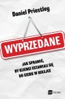 Wyprzedane. Jak sprawić, by klienci ustawiali się do ciebie w kolejce Daniel Priestley .