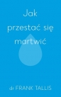 Jak przestać się martwić - Frank Tallis
