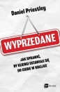 Wyprzedane. Jak sprawić, by klienci ustawiali się do ciebie w kolejce - Daniel Priestley