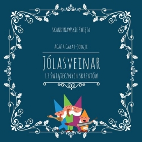 Jólasveinar 13 świątecznych skrzatów / Triglav - Gałaj-Jorgji Agata