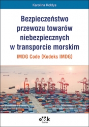 Bezpieczeństwo przewozu towarów niebezpiecznych w transporcie morskim IMDG Code (Kodeks IMDG)