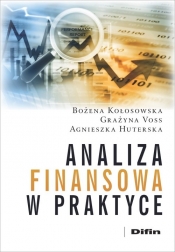 Analiza finansowa w praktyce - Kołosowska Bożena, Voss Grażyna, Huterska Agnieszka