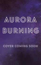 Aurora Burning - Jay Kristoff, Amie Kaufman