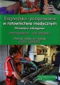 Diagnostyka i postępowanie w ratownictwie medycznym - Ian Mursell, Gregory Pete