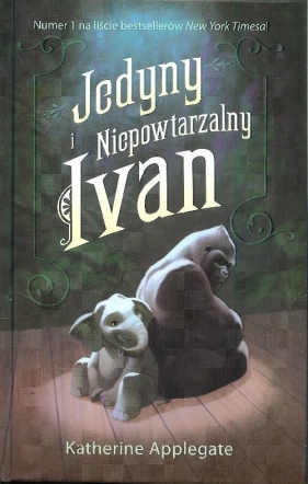 Jedyny i Niepowtarzalny Ivan - Katherine Applegate