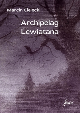 Archipelag Lewiatana - Cielecki Marcin