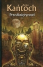Przedksiężycowi Tom 1 - Anna Kańtoch