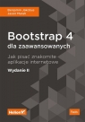 Bootstrap 4 dla zaawansowanych Jak pisać znakomite aplikacje internetowe Benjamin Jakobus, Jason Marah