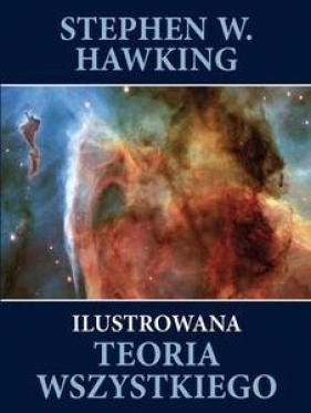Ilustrowana teoria wszystkiego - Stephen Hawking
