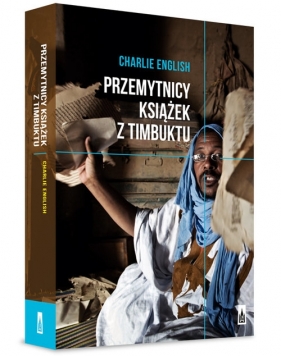 Przemytnicy książek z Timbuktu (Uszkodzona okładka) - Charlie English