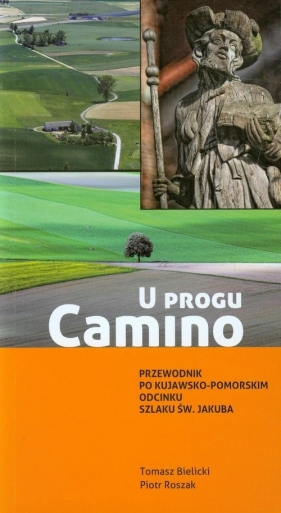 U progu Camino - Bielicki Tomasz, Roszak Piotr