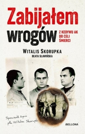 Zabijałem wrogów. Z Kedywu AK do celi śmierci - Witalis Skorupka