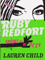 Ruby Redfort. Spójrz mi w oczy - Lauren Child