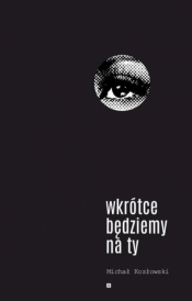 Wkrótce będziemy na ty - Michał Kozłowski
