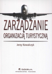 Zarządzanie organizacją turystyczną - Kowalczyk Jerzy