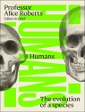 Humans. The Evolution of a Species Opracowanie zbiorowe