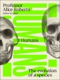 Humans. The Evolution of a Species - Opracowanie zbiorowe