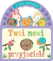 A kuku, maluszku! Twoi nowi przyjaciele - Opracowanie zbiorowe