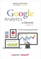 Google Analytics w biznesie. Poradnik dla zaawansowanych - Martyna Zastrożna