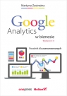 Google Analytics w biznesie. Poradnik dla zaawansowanych Zastrożna Martyna