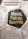 Messi Falcao Ronaldo Trzy niezwykłe przykłady, które pomogą rozwinąć Gallardo Leonor, Cubeiro Juan Carlos