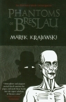 Phantoms of Breslau Marek Krajewski