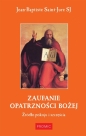 Zaufanie Opatrzności Bożej. Źródło pokoju i szczęścia - Jean-Baptiste Saint-Jure