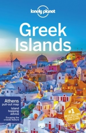 Lonely Planet Greek Islands (Travel Guide) - Vesna Marić, Leonid Ragozin, Anna Kaminski, Kate Morgan, Alexis Averbuck, Peter Dragicevich, Trent Holden, Kate J. Armstrong, Stuart Butler, Simon Richmond