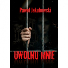 Uwolnij mnie - Paweł Jakubowski