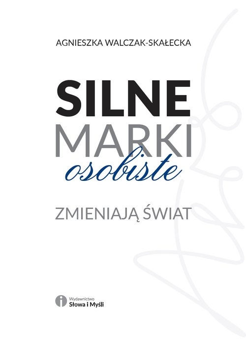 Silne marki osobiste zmieniają świat