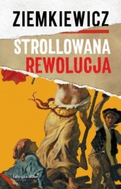 Strollowana rewolucja - Ziemkiewicz Rafał A.